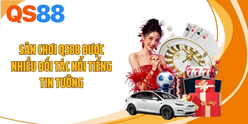 Sân chơi QS88 được nhiều đối tác nổi tiếng tin tưởng
